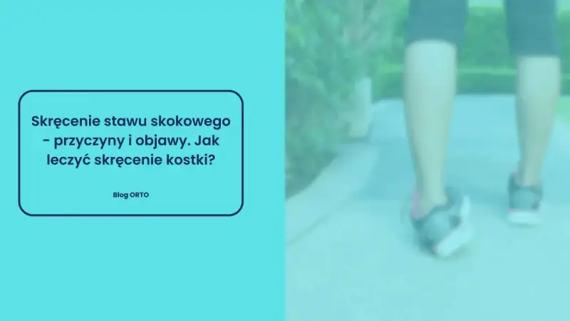 Osoba biegnie, ale tekst informuje o skręceniu stawu skokowego, jego przyczynach, objawach i leczeniu.